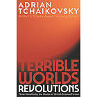 Adrian Tchaikovsky: Terrible Worlds: Revolutions