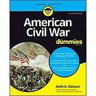 Keith D Dickson: American Civil War For Dummies