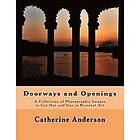 Catherine Anderson: Doorways and Openings: A Collection of Photographic Images t