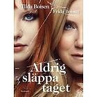 Frida Boisen, Tilda Boisen: Aldrig släppa taget