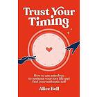 Alice Bell: Trust Your Timing