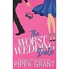 Pippa Grant: The Worst Wedding Date