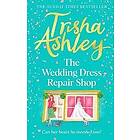 Trisha Ashley: The Wedding Dress Repair Shop