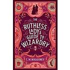 C M Waggoner: The Ruthless Lady's Guide to Wizardry