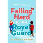 Megan Clawson: Falling Hard for the Royal Guard