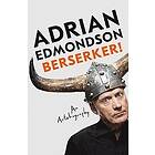 Adrian Edmondson: Berserker!