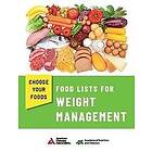 Academy of Nutrition and Dietetics and American Diabetes Association: Choose Your Foods: Food Lists for Weight Management