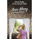Anki Stigsdotter, Cathis Stigsdotter: Ann-Mary En kvinnoskildring
