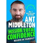 Ant Middleton: Mission: Total Confidence