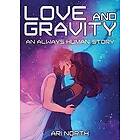 Ari North: Love and Gravity: A Graphic Novel (Always Human, #2)