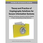 Atilla Eli, Josef Pieprzyk, Alexander G Chefranov, Mehmet A Orgun, Huaxiong Wang, Rajan Shankaran: Theory and Practice of Cryptography Solut