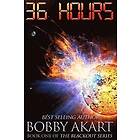 Bobby Akart: 36 Hours: A Post-Apocalyptic EMP Survival Fiction Series