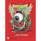 Jim Phillips: Rock Posters of Jim Phillips
