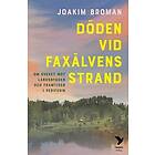 Joakim Broman: Döden vid Faxälvens strand