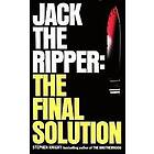 Stephen Knight: Jack the Ripper: Final Solution