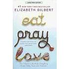 Elizabeth Gilbert: Eat, Pray, Love: One Woman's Search for Everything Across Italy, India and Indonesia