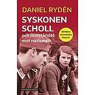 Daniel Rydén: Syskonen Scholl och motståndet mot nazismen