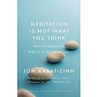 Meditation is Not What You Think Engelska (EBok)