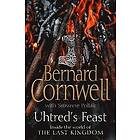 Bernard Cornwell, Suzanne Pollak: Uhtred's Feast