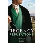 Regency Reputations: Secrets And Scandal: Rumours Tarnished Amongst the Ton Engelska EBook