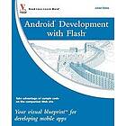 Julian Dolce: Android Development with Flash: Your Visual Blueprint for Developing Mobile Apps