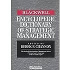 Derek F Channon: The Blackwell Encyclopedic Dictionary of Strategic Management