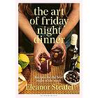 Eleanor Steafel: The Art of Friday Night Dinner