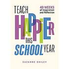 Suzanne Dailey: Teach Happier This School Year