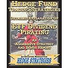 An Investing Newslette Hedge Strategies: Hedge Fund Trading Strategies Detailed Explanation Of ETF Dividend Pirating: An Aggressive Strategy