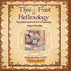 Ariela Grodner: Thai Foot Reflexology- An ancient approach to foot massage,