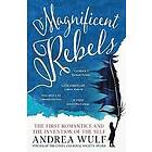 Andrea Wulf: Magnificent Rebels