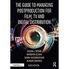 Guide to Managing Postproduction for Film, TV, and Digital Distribution Engelska