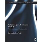 Citizenship, Activism and the City Engelska EBook