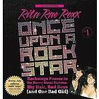 Rita Rae Roxx: Once Upon a Rock Star: Backstage Passes in the Heavy Metal Eighties Big Hair, Bad Boys (and One Girl)