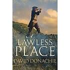 David Donachie: A Lawless Place