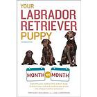 Your Labrador Retriever Puppy Month by Month, 2nd Edition Engelska EBook