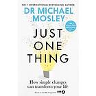 Dr Michael Mosley: Just One Thing