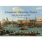 Charles Beddington: Canaletto: Painting Venice