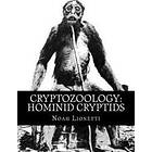Noah Lionetti: Cryptozoology: Hominid Cryptids