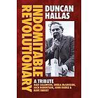 Duncan Hallas, Alex Callinicos, Sheila McGregor: Duncan Hallas: Indomitable Revolutionary