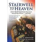 Earl Johnson: Stairwell To Heaven: A 9-11 World Trade Center Survivor's Story of Escape, Heroism...and Family