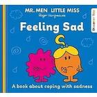 Roger Hargreaves: Mr. Men Little Miss: Feeling Sad