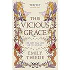 Emily Thiede: This Vicious Grace