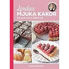 Linda Andersson: Lindas mjuka kakor, pajer och tårtor