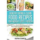 Elena Garcia: Healthy Eating & Clean Food Recipes for Weight Loss Health