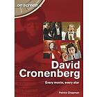 Patrick Chapman: David Cronenberg: Every Movie, Star