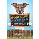 Eva Byrd: Wurdest du Lieber Buch fur Kinder Would You Rather Book for Kids