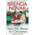 Take Me Home For Christmas (Whiskey Creek, Book 5) Engelska EBook