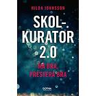 Hilda Johnsson: Skolkurator 2.0 må bra, prestera bra