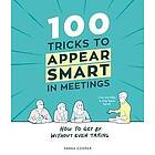 100 Tricks to Appear Smart In Meetings Engelska EBook